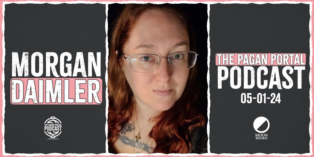 Pagan Portal Podcast: Morgan&nbsp;Daimler
