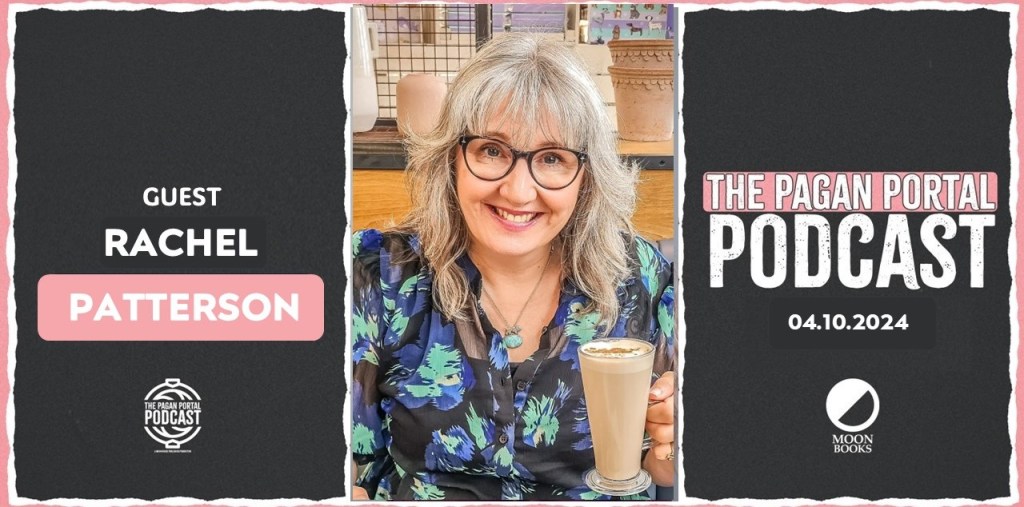 Pagan Portal Podcast: Rachel&nbsp;Patterson