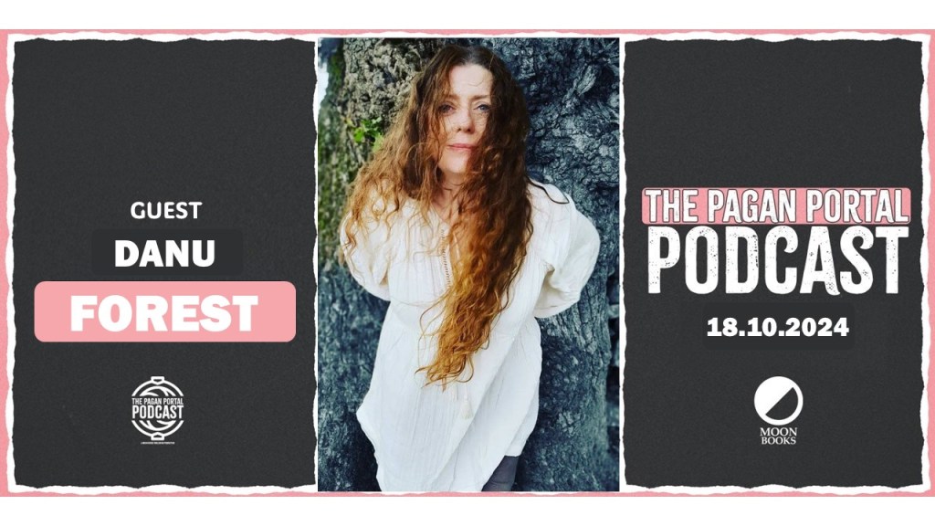Pagan Portal Podcast: Danu&nbsp;Forest