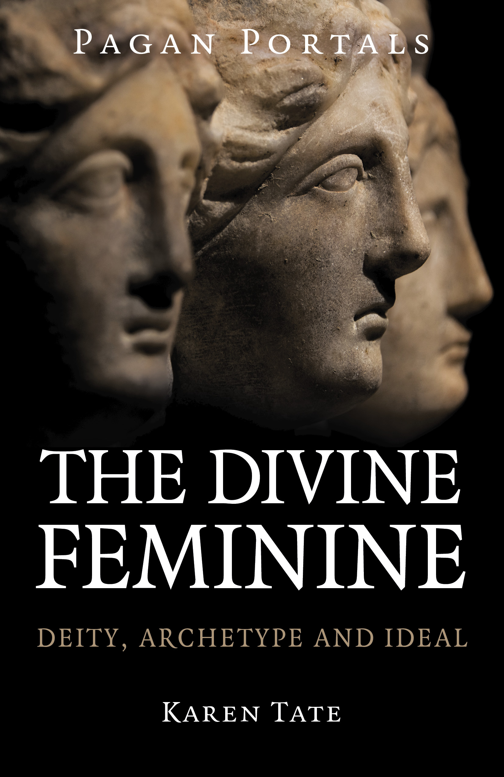 Pagan Portals The Divine Feminine by Karen Tate